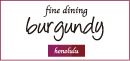 fine dining burgundy - CLOSED